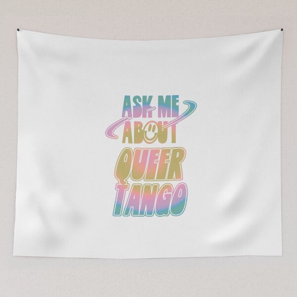 Item preview, Ask Me About Queer Tango designed and sold by orlumbuspirate.