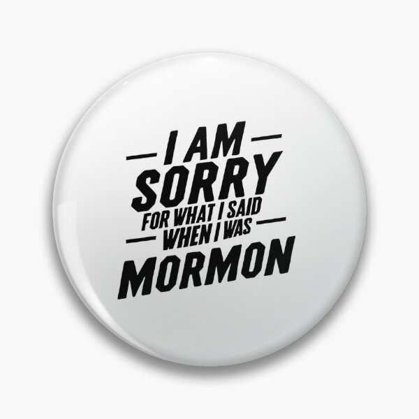 Item preview, I am sorry for what I said when I was Mormon- Exmormon Jokes  designed and sold by LazyLearners.