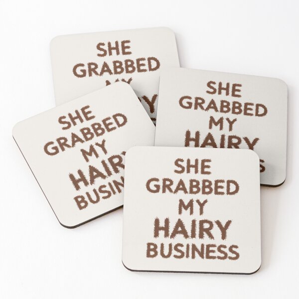Item preview, She Grabbed My Hairy Business designed and sold by greggfriedrice.