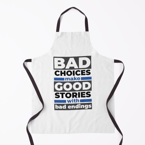 Item preview, Bad Choices Make Good Stories With Bad Endings - Funny Quotes designed and sold by WIZECROW.