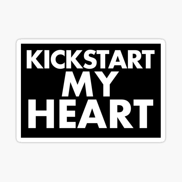 Kickstart my heart перевод. Kickstart my Heart. Шрифт Kickstart my Heart. Kickstart my Heart Tabs.