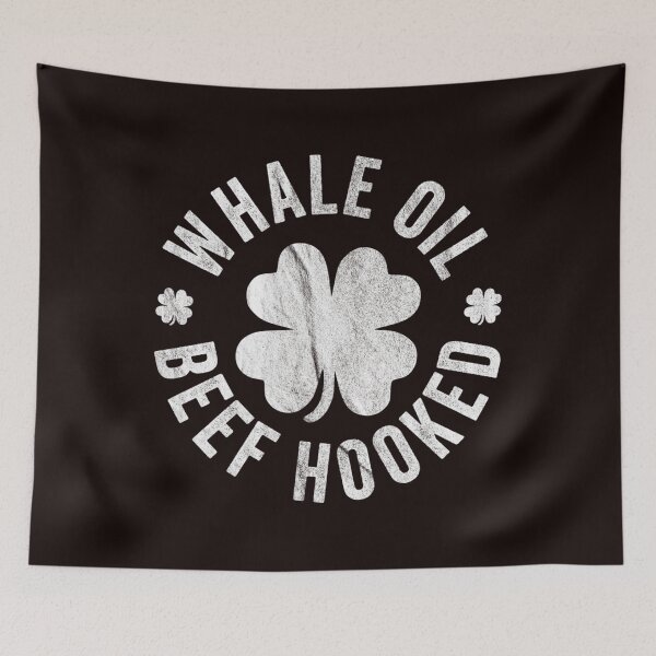 Item preview, Whale Oil Beef Hooked Funny Irish Saying designed and sold by EdouarMoulin.