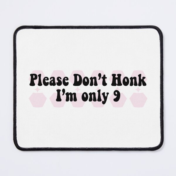 Item preview, Please Don't Honk I'm Only 9 Funny Meme Bumper designed and sold by BUMPER-STICKERS.