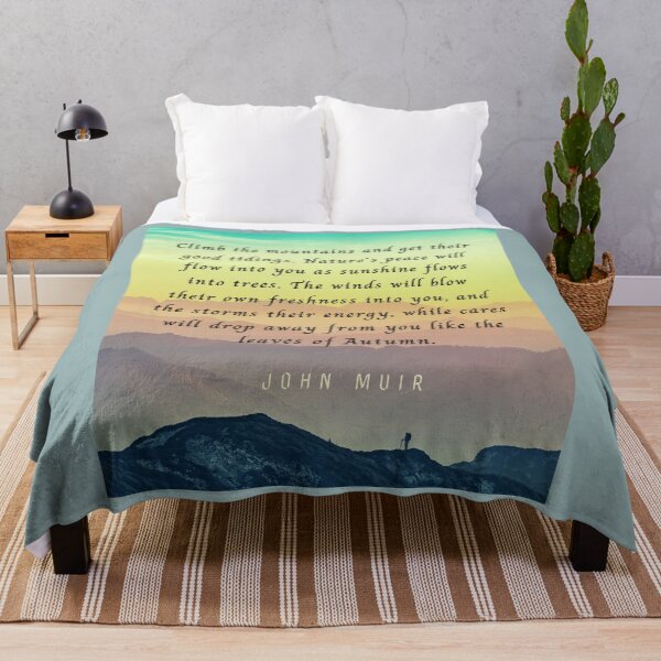 Item preview, John Muir quote: Climb the mountains and get their good tidings. Nature's peace will flow into you as sunshine flows into trees. designed and sold by artbleed.