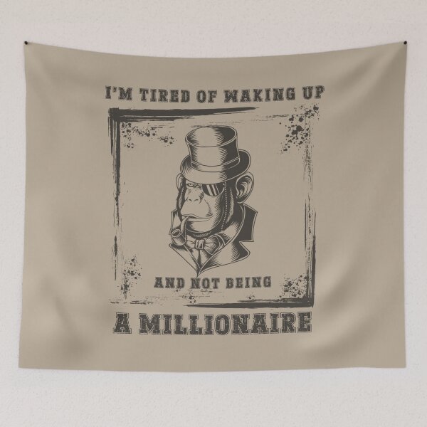 Item preview, I’m Tired Of Waking Up And Not Being a Millionaire designed and sold by PistachioCream.