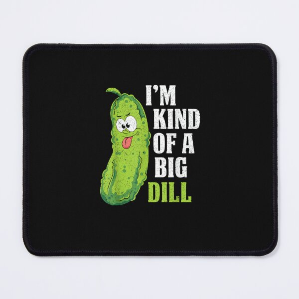 Item preview, Im Kind Of A Big Dill Funny Pickle Cucumber Lover Pickle  designed and sold by CountryVanilla.