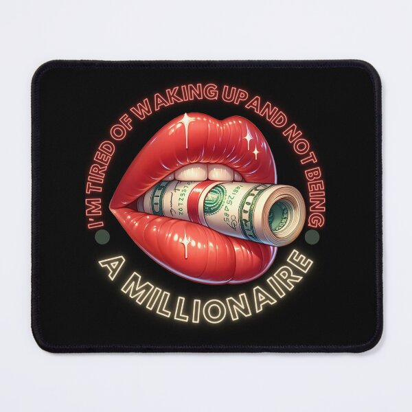 Item preview, I’m Tired Of Waking Up And Not Being a Millionaire designed and sold by PistachioCream.