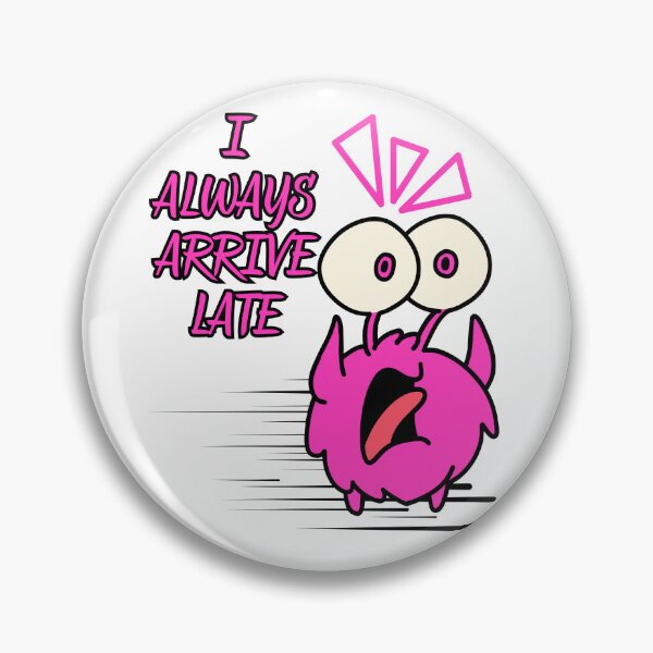 Item preview, I ALWAYS ARRIVE LATE designed and sold by stickersrafisa.