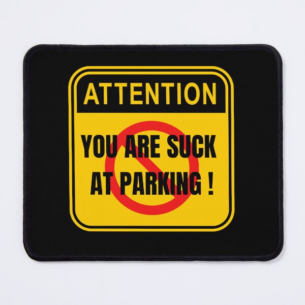 Item preview, You are suck at parking | Bad Parking designed and sold by dooddles.
