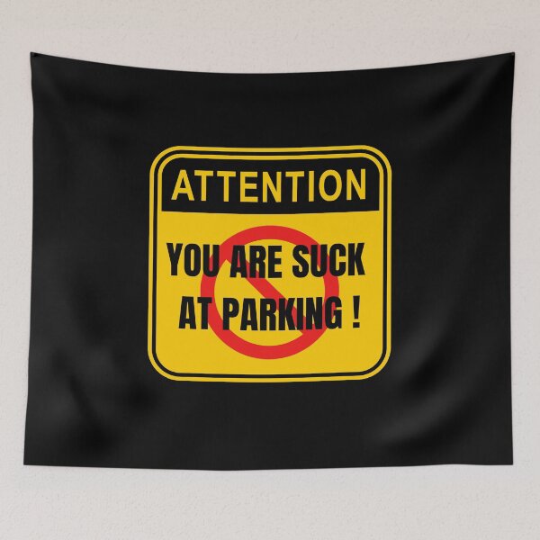 Item preview, You are suck at parking | Bad Parking designed and sold by dooddles.