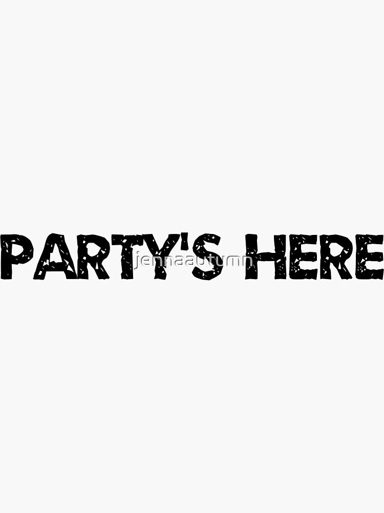 party's here t shirt