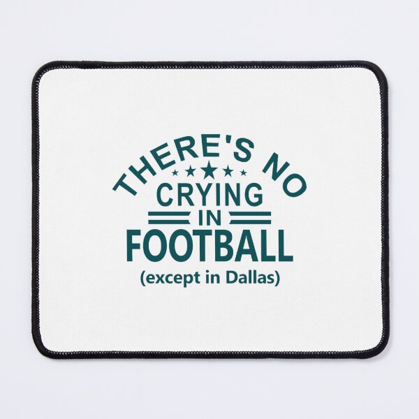 Item preview, Funny Philadelphia Pro Football - No Crying Except in Dallas designed and sold by LeighannGayle.