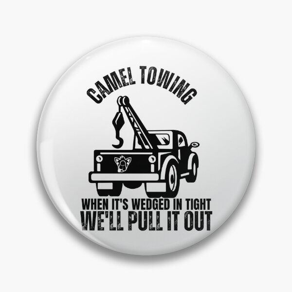 Item preview, Camel Towing - When It's Wedged In Tight We'll Pull It Out designed and sold by storefoxmix.
