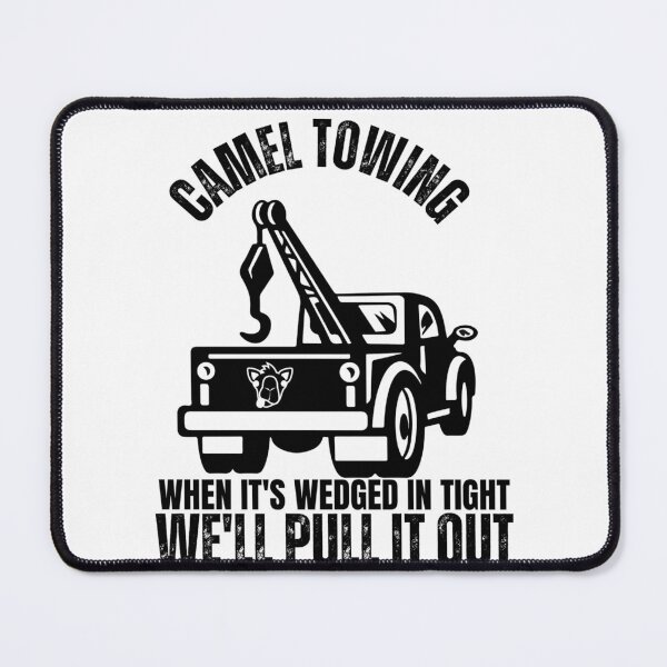 Item preview, Camel Towing - When It's Wedged In Tight We'll Pull It Out designed and sold by storefoxmix.