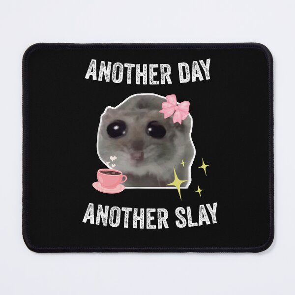 Item preview, Sad Hamster Another Day Another Slay designed and sold by VerdePlantTees.