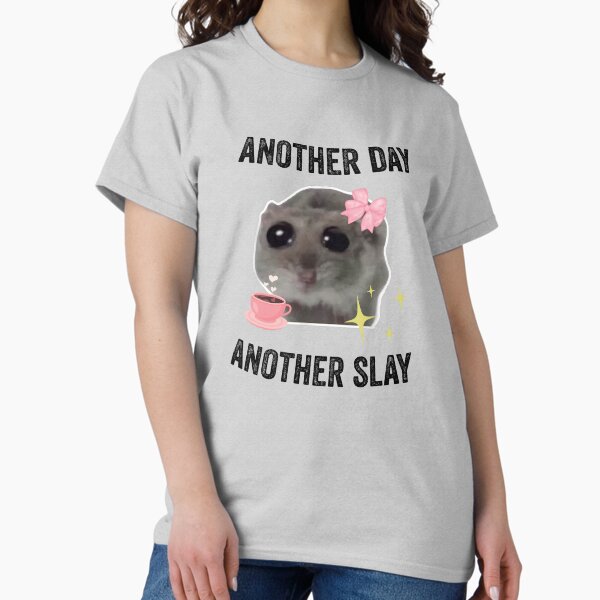 Item preview, Sad Hamster Another Day Another Slay designed and sold by VerdePlantTees.