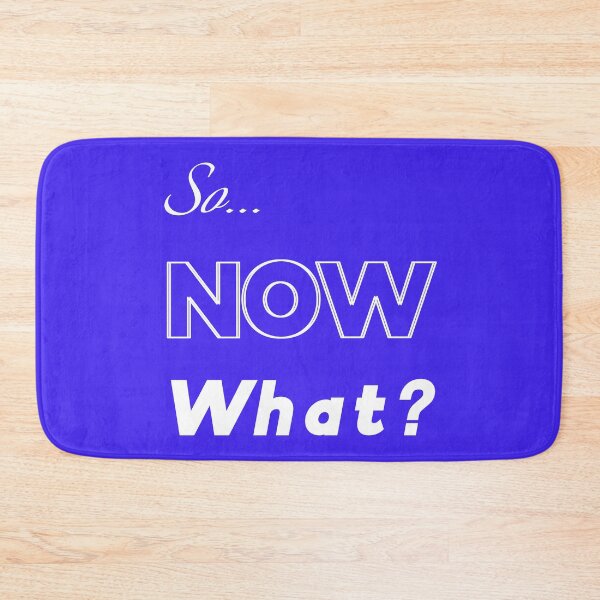 Item preview, So Now What? designed and sold by nelllkata.