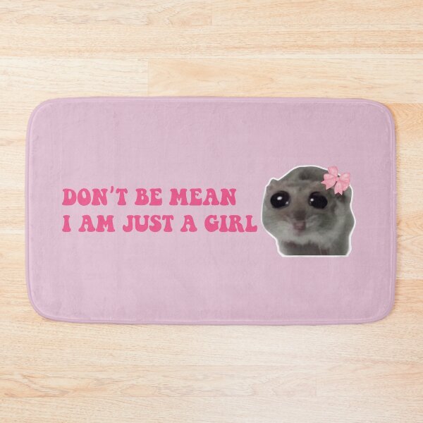 Item preview, Sad Hamster Don't be Mean I am Just a Girl designed and sold by VerdePlantTees.