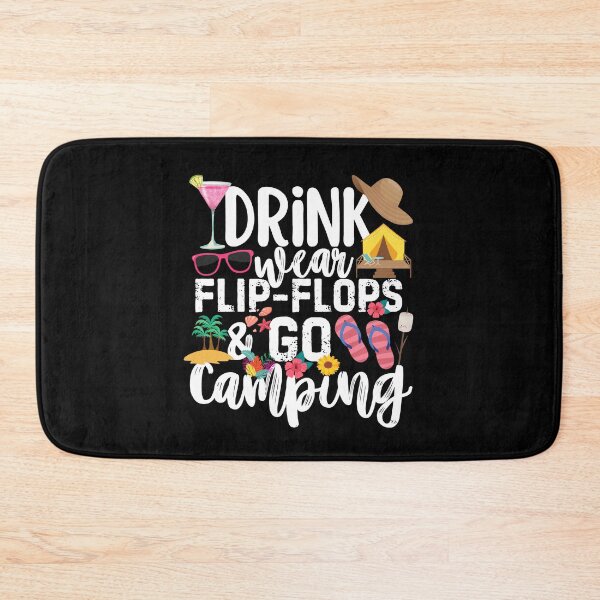 Item preview, Drink Wear Flip Flops And Go Camping designed and sold by SunfullyYours.