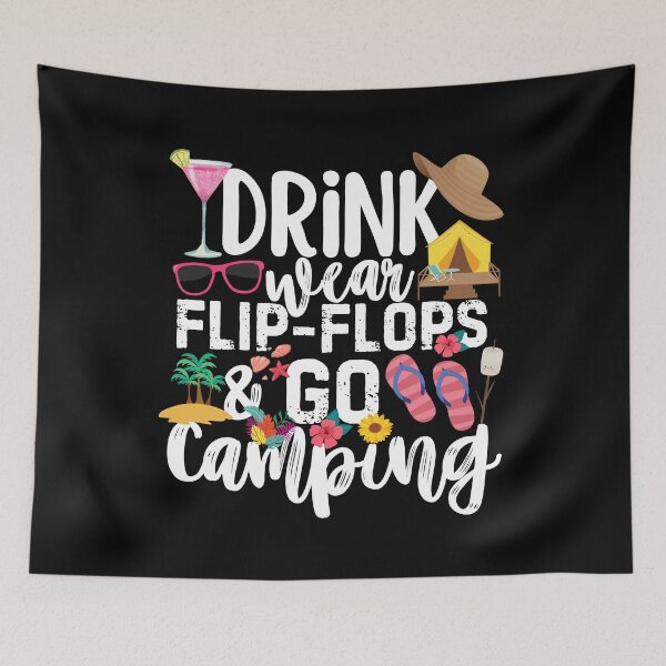 Item preview, Drink Wear Flip Flops And Go Camping designed and sold by SunfullyYours.