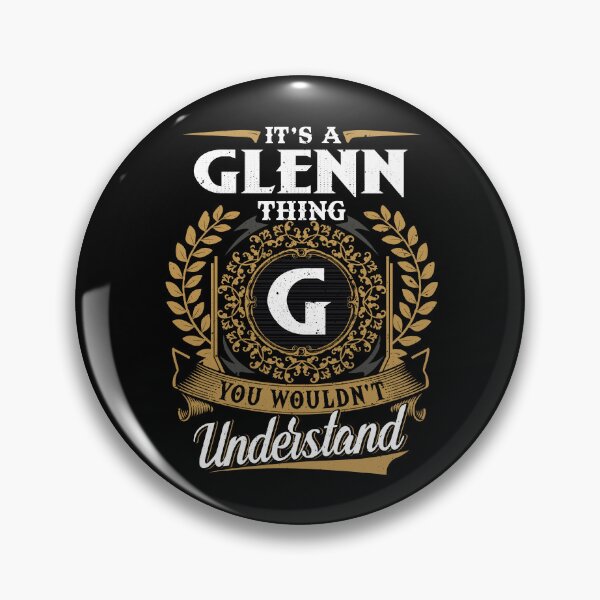 Item preview, It Is A Glenn Thing You Wouldnt Understand  designed and sold by Huck-me.