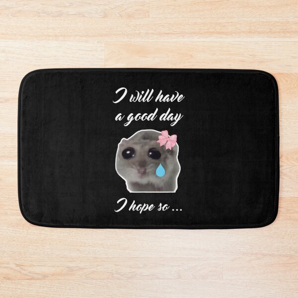Item preview, Sad Hamster I Will Have a Good Day I Hope So designed and sold by VerdePlantTees.