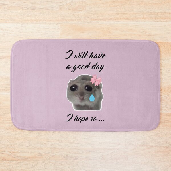 Item preview, Sad Hamster I Will Have a Good Day I Hope So designed and sold by VerdePlantTees.