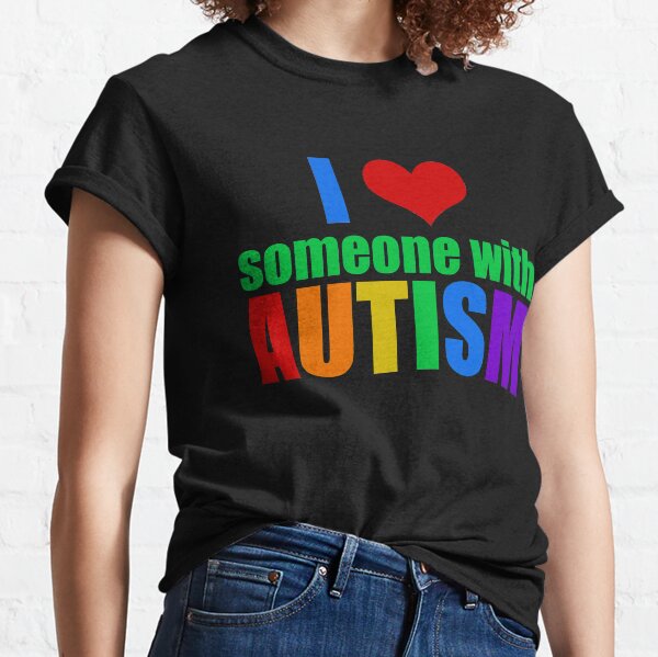 I Love Someone With Autism Classic T-Shirt