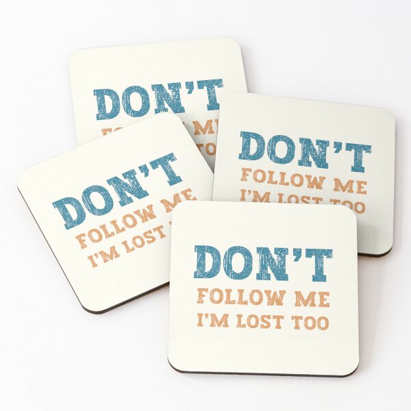 Item preview, Don't follow Me I'm Lost Too designed and sold by franktact.