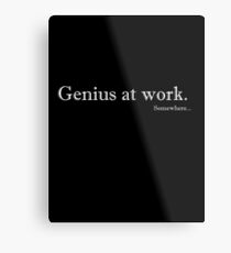 Genius at work - White Metal Print
