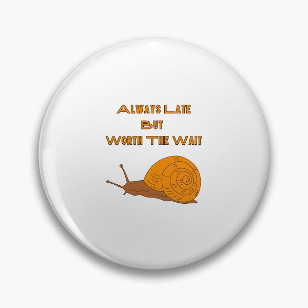 Item preview, Snail - Always Late But Worth The Wait designed and sold by ViLo-TStore.