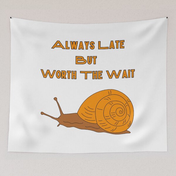 Item preview, Snail - Always Late But Worth The Wait designed and sold by ViLo-TStore.