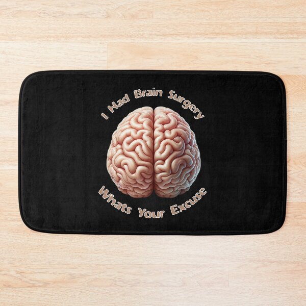 Item preview, I Had Brain Surgery What's Your Excuse designed and sold by JansenGS.
