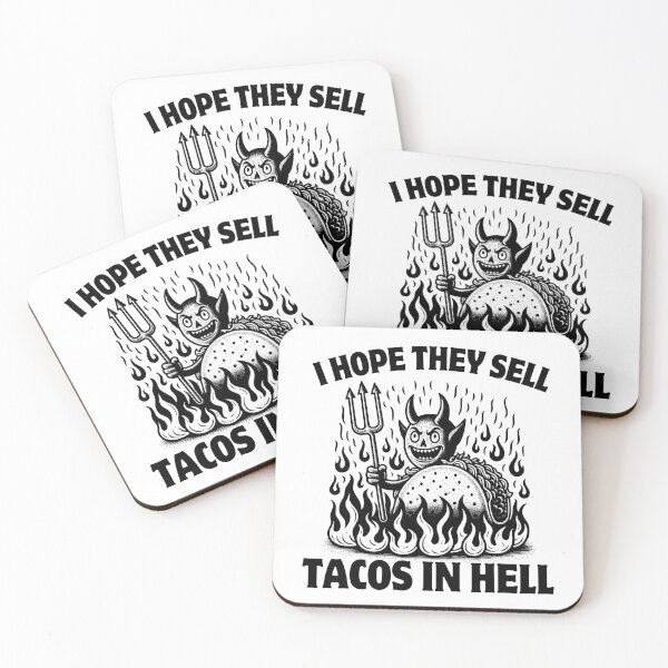 Item preview, I Hope They Sell Tacos In Hell designed and sold by PeelZinc.