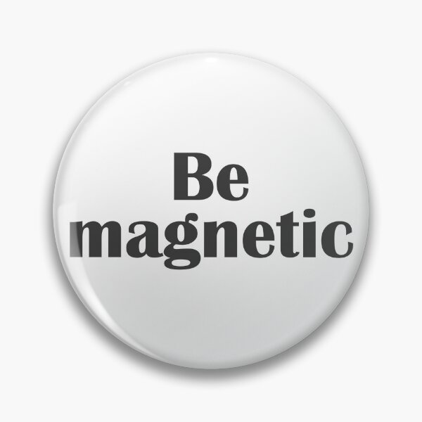 Item preview, Quote Be Magnetic. designed and sold by Dream-dust.