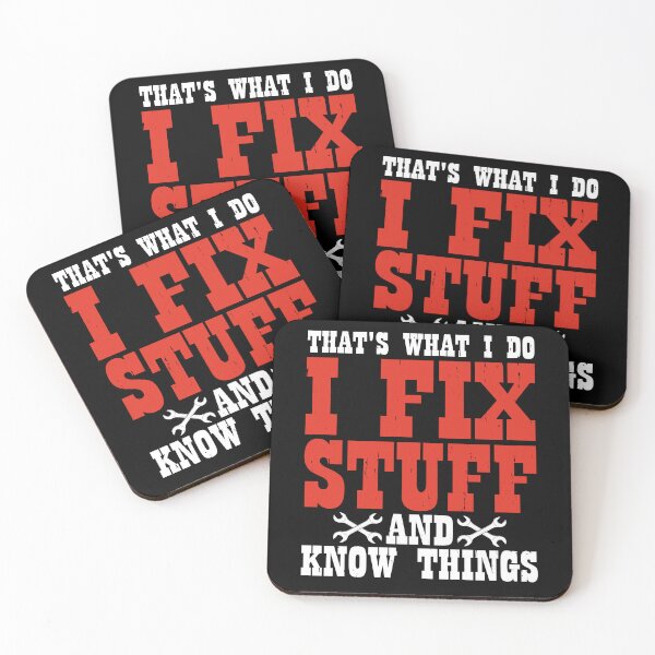 Item preview, That's what I do. I fix stuff. And know things. designed and sold by Margival.