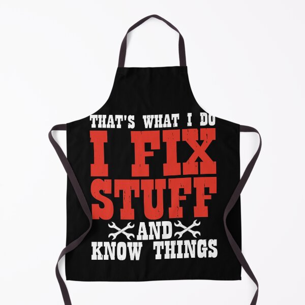 Item preview, That's what I do. I fix stuff. And know things. designed and sold by Margival.