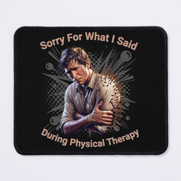 Item preview, sorry for what i said during physical therapy designed and sold by JansenGS.