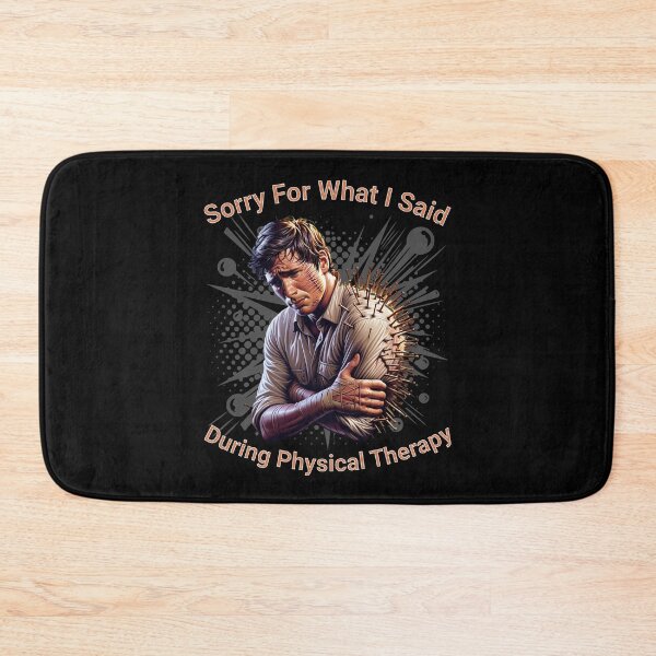 Item preview, sorry for what i said during physical therapy designed and sold by JansenGS.