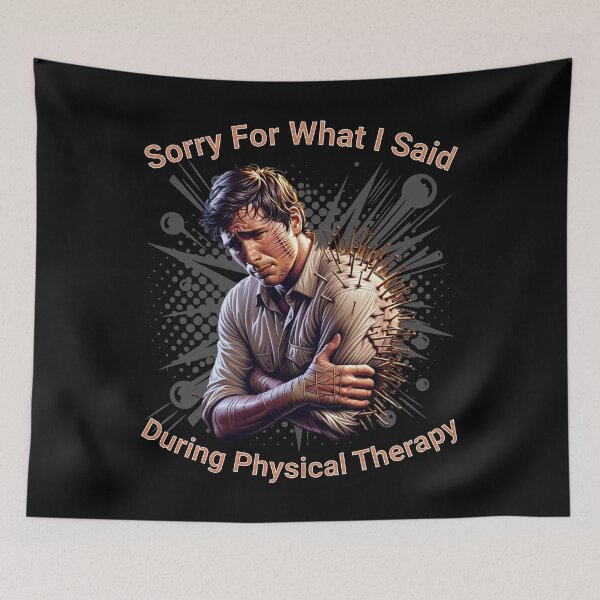 Item preview, sorry for what i said during physical therapy designed and sold by JansenGS.