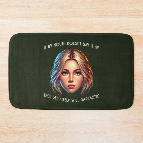 Item preview, If My Mouth Doesn't Say It My Face Definitely Will sarcastic designed and sold by JansenGS.