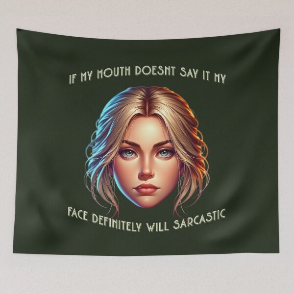 Item preview, If My Mouth Doesn't Say It My Face Definitely Will sarcastic designed and sold by JansenGS.