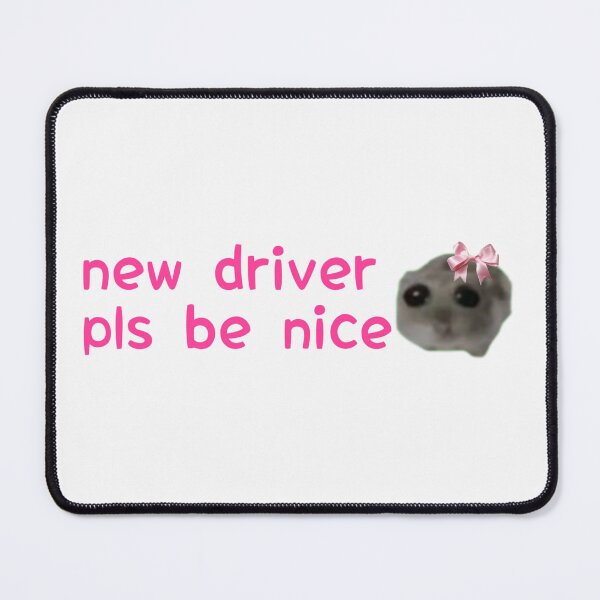 Item preview, New driver please be nice tiktok Coquette Sad hamster meme designed and sold by vyascreations.
