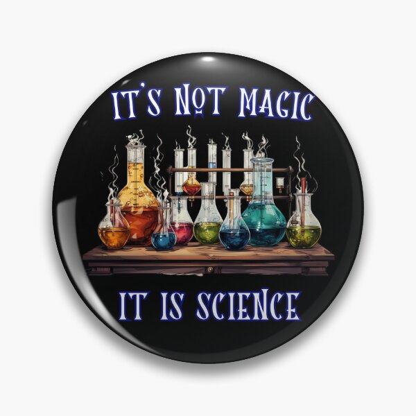 Item preview, It is not Magic It is Science designed and sold by ButtonBonanza.