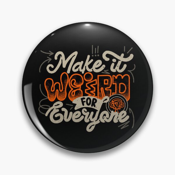 Item preview, Make It Weird For Everyone by Tobe Fonseca designed and sold by Tobe Fonseca®.