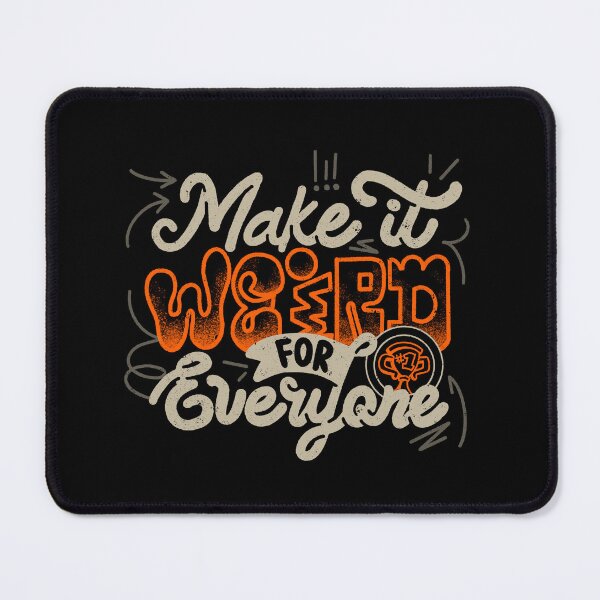 Item preview, Make It Weird For Everyone by Tobe Fonseca designed and sold by Tobe Fonseca®.