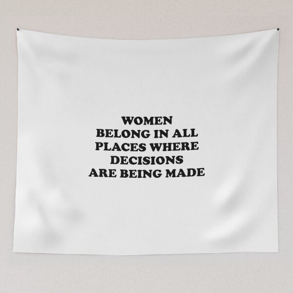 Item preview,  Women belong in all places where decisions are being made  designed and sold by Inspirationmotivation.