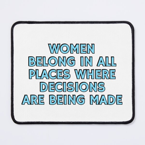 Item preview, Women belong in all places where decisions are being made designed and sold by Inspirationmotivation.