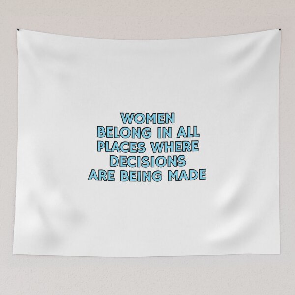 Item preview, Women belong in all places where decisions are being made  designed and sold by Inspirationmotivation.