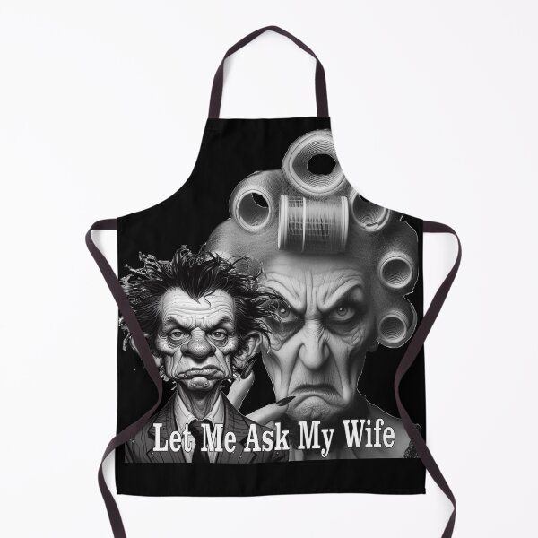 Item preview, Let me ask my wife is the favorite sentence for all sells people :) designed and sold by TomVtX.